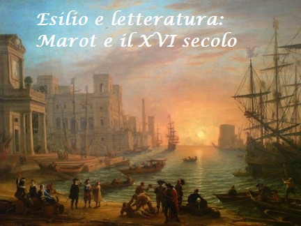 Esilio e letteratura: Marot e il XVI secolo