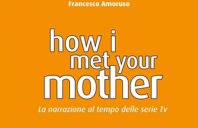 Francesco Amoruso how i met your mother la narrazione serie tv.